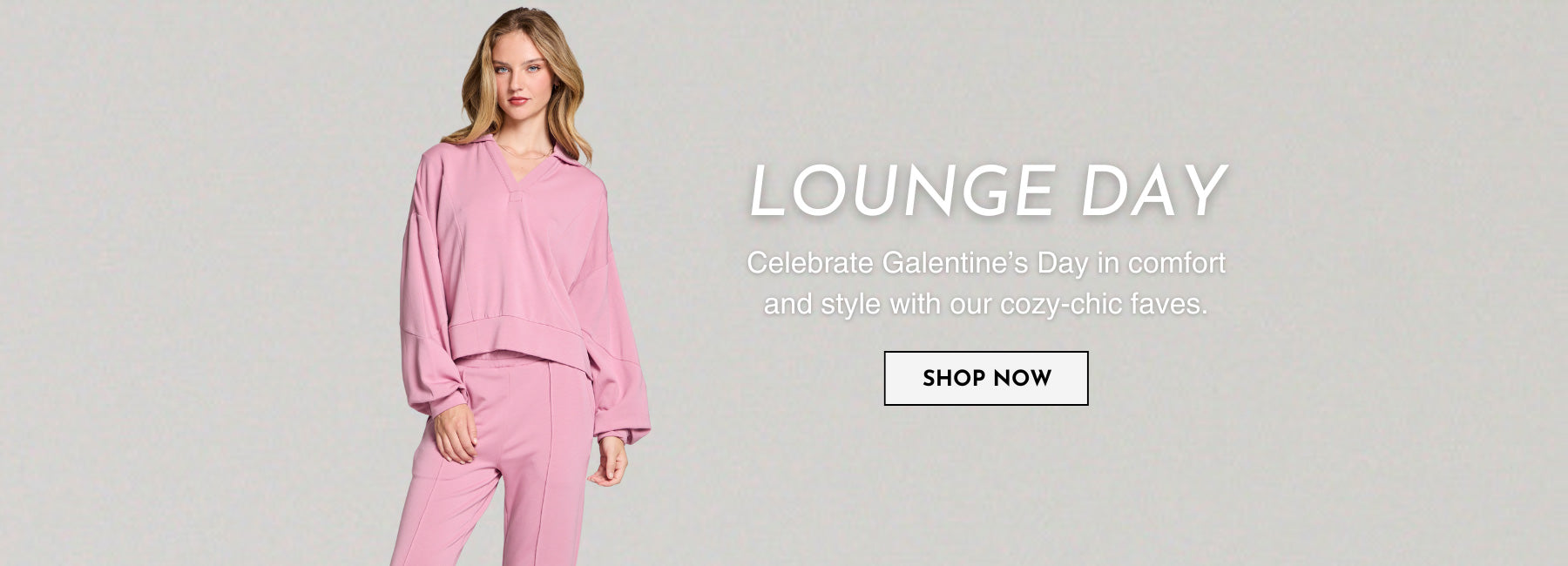 Celebrate Galentine’s Day in comfort and style with our cozy-chic faves.